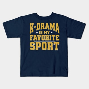 K-drama Is My Favorite Sport Kids T-Shirt